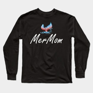 Mer Mom - Mermaid Mom Long Sleeve T-Shirt